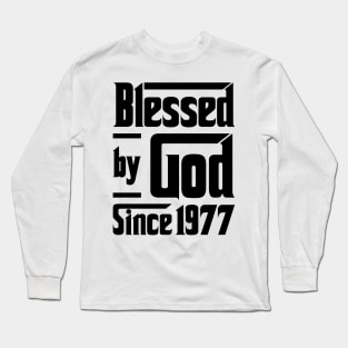 Blessed By God Since 1977 46th Birthday Long Sleeve T-Shirt